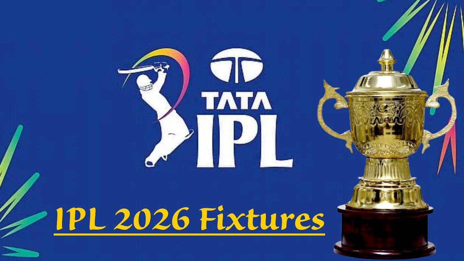 IPL 2026 Fixtures| Check Compete IPL Schedule Dates